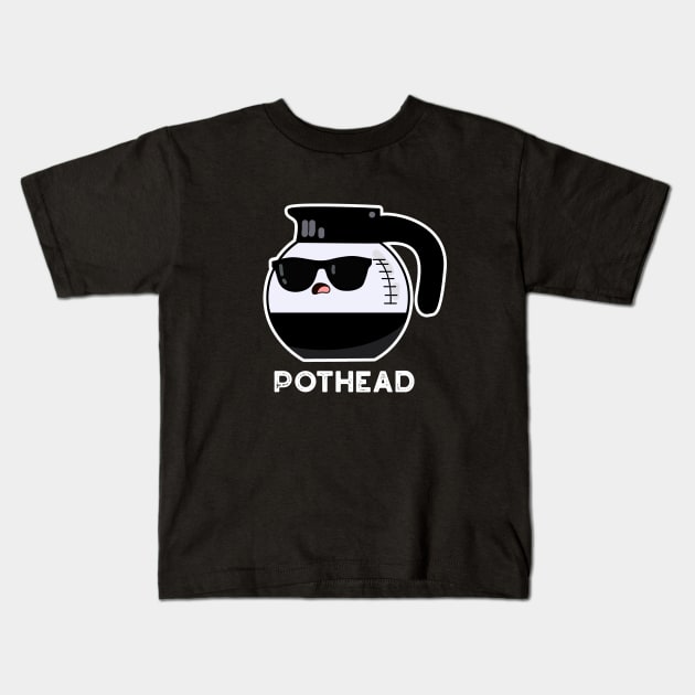 Pothead Cute Coffee Pot Pun Kids T-Shirt by punnybone